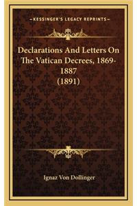 Declarations and Letters on the Vatican Decrees, 1869-1887 (1891)