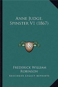 Anne Judge, Spinster V1 (1867)