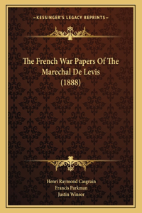 The French War Papers Of The Marechal De Levis (1888)