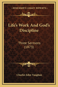 Life's Work And God's Discipline