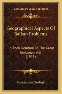 Geographical Aspects Of Balkan Problems
