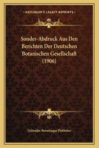 Sonder-Abdruck Aus Den Berichten Der Deutschen Botanischen Gesellschaft (1906)