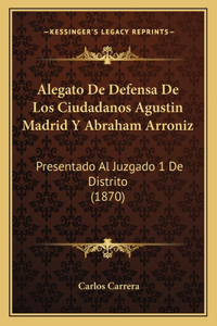 Alegato De Defensa De Los Ciudadanos Agustin Madrid Y Abraham Arroniz