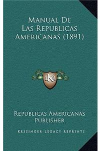 Manual de Las Republicas Americanas (1891)