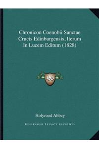 Chronicon Coenobii Sanctae Crucis Edinburgensis, Iterum In Lucem Editum (1828)