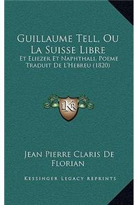 Guillaume Tell, Ou La Suisse Libre