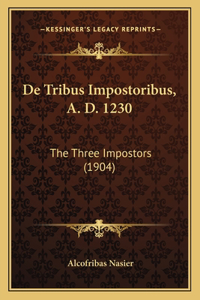 De Tribus Impostoribus, A. D. 1230