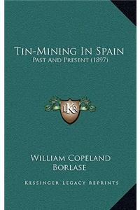 Tin-Mining in Spain