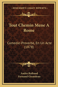 Tout Chemin Mene A Rome