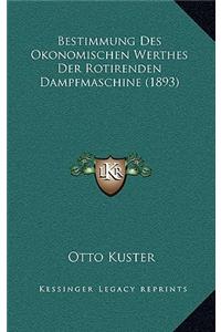 Bestimmung Des Okonomischen Werthes Der Rotirenden Dampfmaschine (1893)