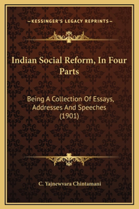 Indian Social Reform, In Four Parts