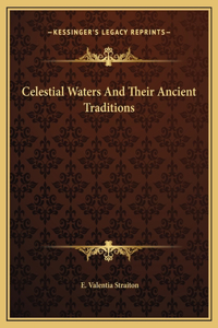 Celestial Waters And Their Ancient Traditions