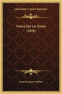 Notice Sur Les Forets (1878)