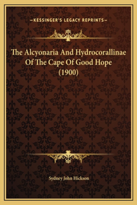 The Alcyonaria And Hydrocorallinae Of The Cape Of Good Hope (1900)