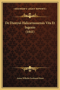 De Dionysii Halicarnassensis Vita Et Ingenio (1841)