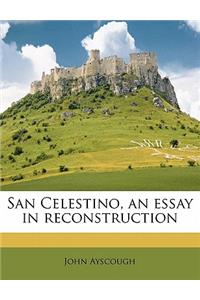San Celestino, an Essay in Reconstruction