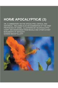 Horae Apocalypticae; Or, a Commentary on the Apocalypse, Critical and Historical