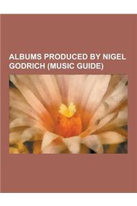 Albums Produced by Nigel Godrich (Music Guide)