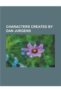 Characters Created by Dan Jurgens