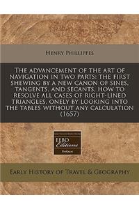The Advancement of the Art of Navigation in Two Parts