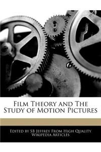 Film Theory and the Study of Motion Pictures