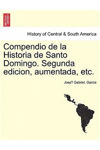 Compendio de la Historia de Santo Domingo. Segunda edicion, aumentada, etc.Tome II.