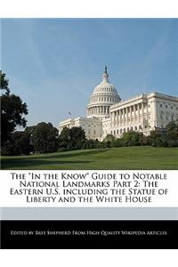 The in the Know Guide to Notable National Landmarks Part 2