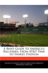 A Brief Guide to America's Ballparks
