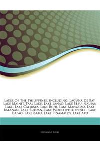 Articles on Lakes of the Philippines, Including: Laguna de Bay, Lake Mainit, Taal Lake, Lake Lanao, Lake Sebu, Naujan Lake, Lake Caliraya, Lake Buhi,