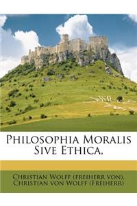Philosophia Moralis Sive Ethica,
