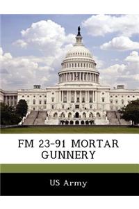 FM 23-91 Mortar Gunnery