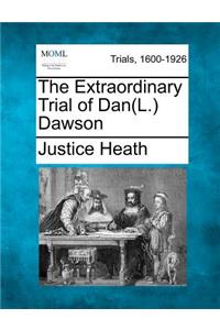 Extraordinary Trial of Dan(l.) Dawson