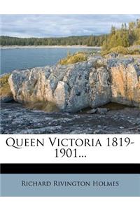 Queen Victoria 1819-1901...