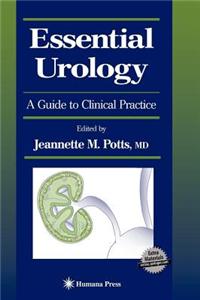 Essential Urology: A Guide to Clinical Practice. Current Clinical Urology.