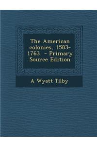 American Colonies, 1583-1763