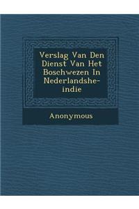 Verslag Van Den Dienst Van Het Boschwezen in Nederlandshe-Indie