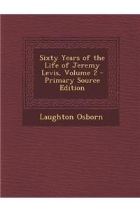 Sixty Years of the Life of Jeremy Levis, Volume 2