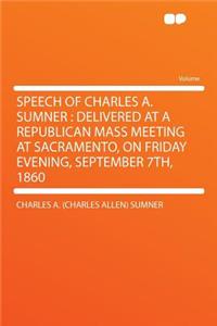 Speech of Charles A. Sumner