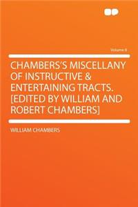 Chambers's Miscellany of Instructive & Entertaining Tracts. [Edited by William and Robert Chambers] Volume 8