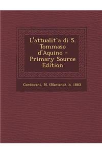 L'Attualita Di S. Tommaso D'Aquino - Primary Source Edition