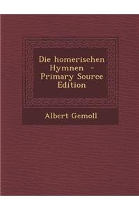 Die Homerischen Hymnen - Primary Source Edition