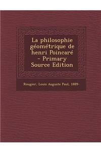 La Philosophie Geometrique de Henri Poincare