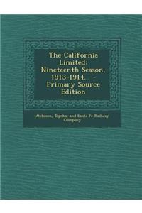 The California Limited: Nineteenth Season, 1913-1914... - Primary Source Edition