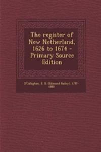 The Register of New Netherland, 1626 to 1674