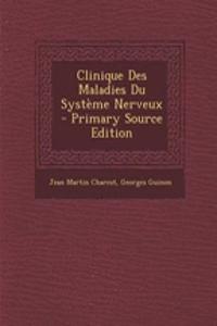 Clinique Des Maladies Du Systeme Nerveux