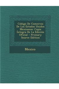 Codigo de Comercio de Los Estados Unidos Mexicanos