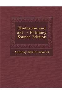 Nietzsche and Art - Primary Source Edition
