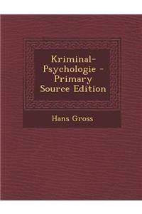 Kriminal-Psychologie - Primary Source Edition