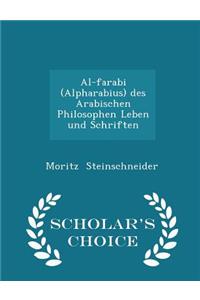 Al-Farabi (Alpharabius) Des Arabischen Philosophen Leben Und Schriften - Scholar's Choice Edition