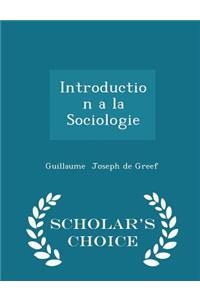 Introduction a la Sociologie - Scholar's Choice Edition